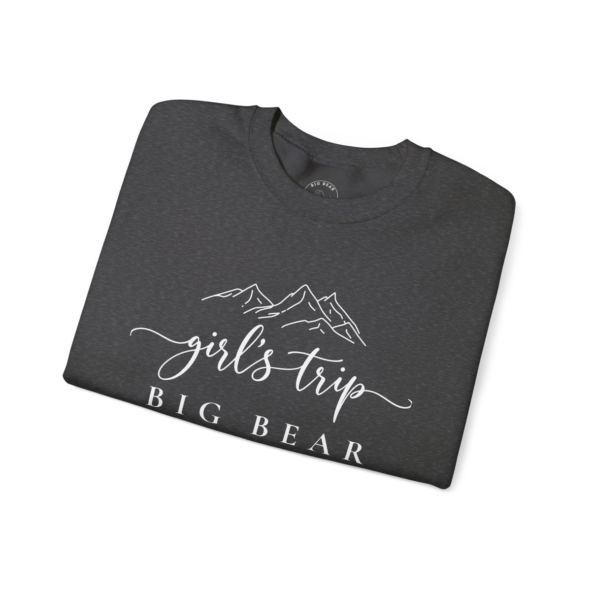 Big Bear Girls Trip Sweatshirt - 'Girls Trip' Mountain Crewneck